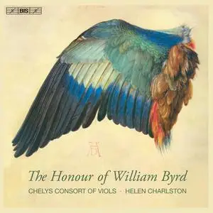 Chelys Consort of Viols & Helen Charlston - The Honour of William Byrd (2023)