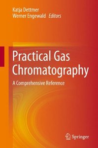 Practical Gas Chromatography: A Comprehensive Reference (Repost)