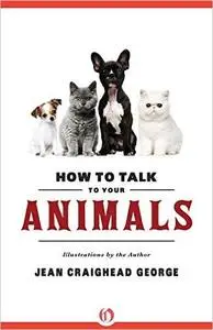 How to Talk to Your Animals (Repost)