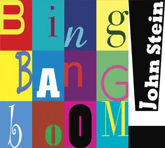 John Stein - Bing Bang Boom! (2013)