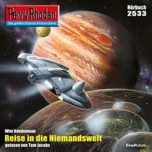 «Perry Rhodan - Episode 2533: Reise in die Niemandswelt» by Wim Vandemaan