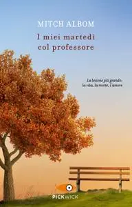 Mitch Albom - I miei martedì col professore