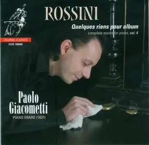 Paolo Giacometti - Gioachino Antonio Rossini: Complete Works For Piano (1998-2007)