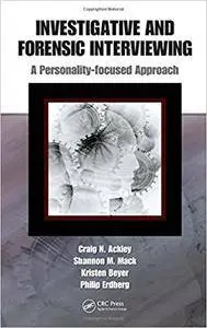 Investigative and Forensic Interviewing: A Personality-focused Approach (Repost)