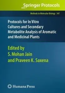 Protocols for In Vitro Cultures and Secondary Metabolite Analysis of Aromatic and Medicinal Plants (repost)