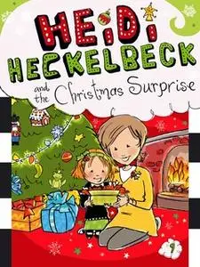 «Heidi Heckelbeck and the Christmas Surprise» by Wanda Coven
