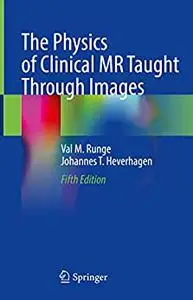 The Physics of Clinical MR Taught Through Images