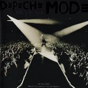 Depeche Mode - Touring The Angel: Mexico City, Mexico, Foro Sol Stadium (2006)