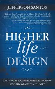 «Higher Life Design» by Jefferson Santos