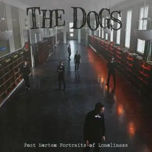 The Dogs - Post Mortem Portraits of Loneliness (2021) [Official Digital Download]
