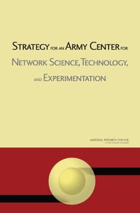 Strategy for an Army Center for Network Science, Technology, and Experimentation (Repost)