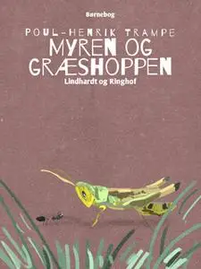 «Myren og græshoppen» by Poul-Henrik Trampe