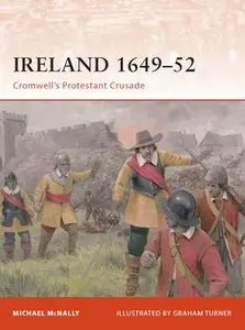 Ireland 1649-1652: Cromwell's Protestant Crusade (Osprey Campaign 213) (repost)