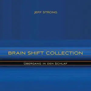 «Brain Shift Collection: Übergang in den Schlaf» by Jeff Strong
