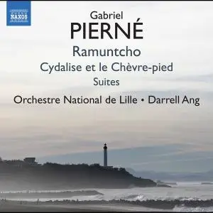Orchestre National de Lille & Darrell Ang - Pierné: Ramuntcho & Cydalise et le chèvre-pied Suites (2021)