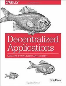 Decentralized Applications: Harnessing Bitcoin's Blockchain Technology