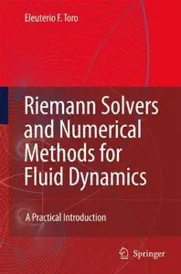 Riemann Solvers and Numerical Methods for Fluid Dynamics: A Practical Introduction (Repost)