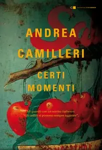 Andrea Camilleri - Certi momenti