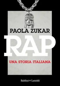 Paola Zukar - Rap. Una storia italiana