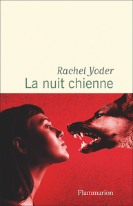 La nuit chienne - Rachel Yoder