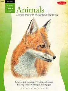Animals in Colored Pencil / Drawing: Learn to Draw Step by Step (How to Draw and Paint)
