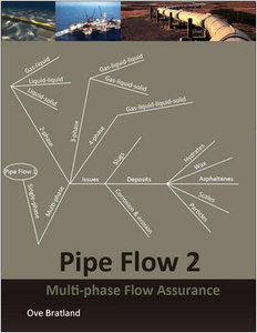 "Pipe Flow 2: Multi-phase Flow Assurance" by Ove Bratland