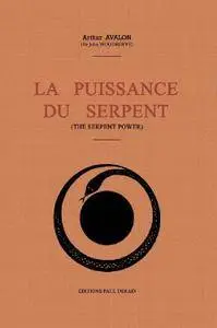 Arthur Avalon, "La Puissance du serpent : Ethe Serpent powere, introduction au tantrisme"