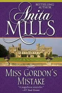«Miss Gordon's Mistake» by Anita Mills