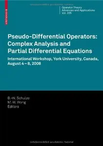 Pseudo-Differential Operators: Complex Analysis and Partial Differential Equations