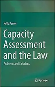 Capacity Assessment and the Law: Problems and Solutions [Repost]