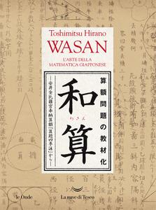 Toshimitsu Hirano - Wasan. L'arte della matematica giapponese