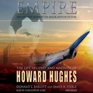 Empire: The Life, Legend, And Madness of Howard Hughes (Audiobook)