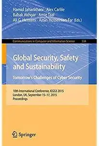 Global Security, Safety and Sustainability: Tomorrow's Challenges of Cyber Security