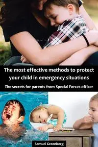 The most effective methods to protect your child in emergency situations