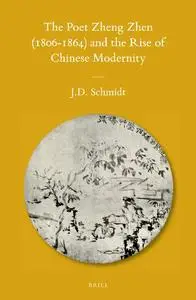 The Poet Zheng Zhen (1806-1864) and the Rise of Chinese Modernity (Sinica Leidensia) (Repost)
