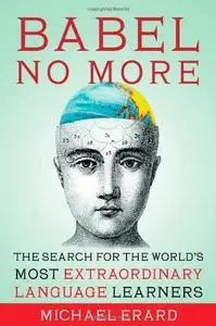 Babel No More: The Search for the World's Most Extraordinary Language Learners (Repost)