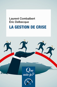 La gestion de crise - Laurent Combalbert, Éric Delbecque