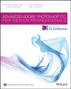 Advanced Photoshop CC for Design Professionals Digital Classroom (Repost)