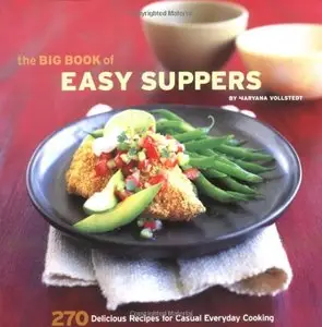 The Big Book of Easy Suppers: 270 Delicious Recipes for Casual Everyday Cooking [Repost] 