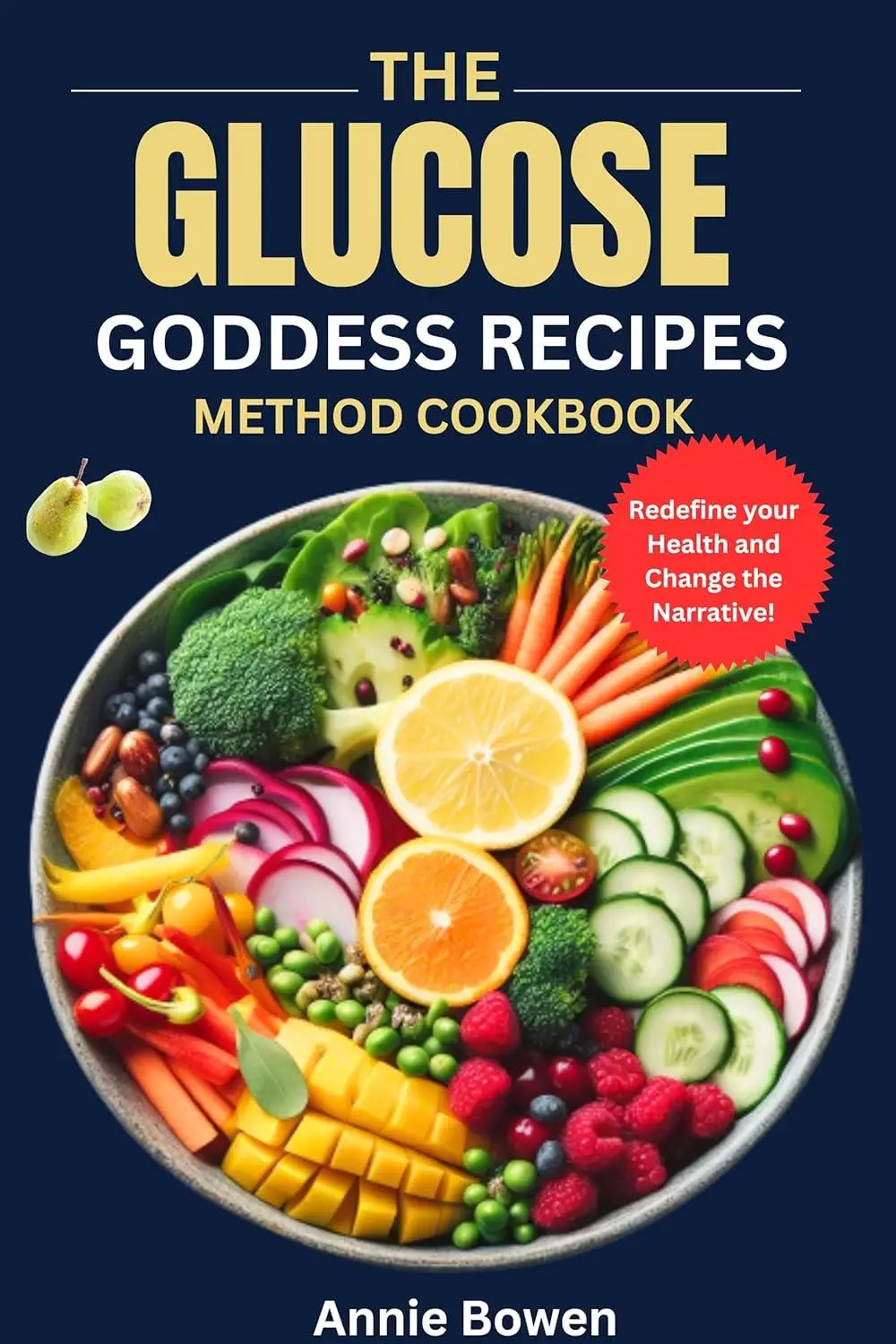 The Glucose Goddess recipes method cookbook: 3-Week Guide recipes to cut cravings, balance blood sugar