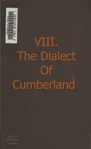 A Glossary of Words and Phrases Pertaining to the Dialect of Cumberland