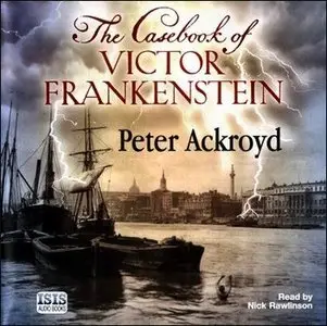 The Casebook of Victor Frankenstein (Audiobook) (repost)