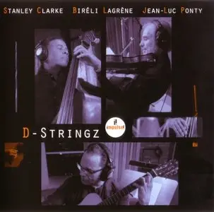 Stanley Clarke / Bireli Lagrene / Jean-Luc Ponty - D-Stringz (2015) {Impulse}