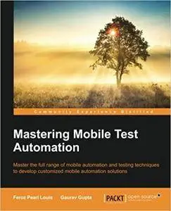 Mastering Mobile Test Automation