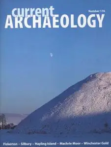 Current Archaeology - Issue 176