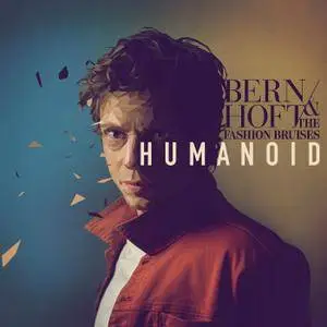 Bernhoft & The Fashion Bruises - Humanoid (2018) [Official Digital Download]
