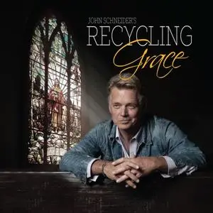 John Schneider - Recycling Grace (2019/2020) [Official Digital Download]