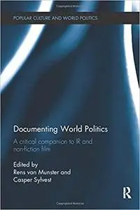 Documenting World Politics: A Critical Companion to IR and Non-Fiction Film