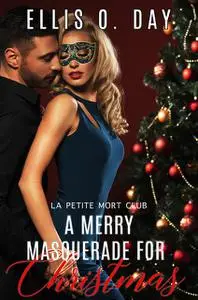 «A Merry Masquerade For Christmas» by Ellis O. Day