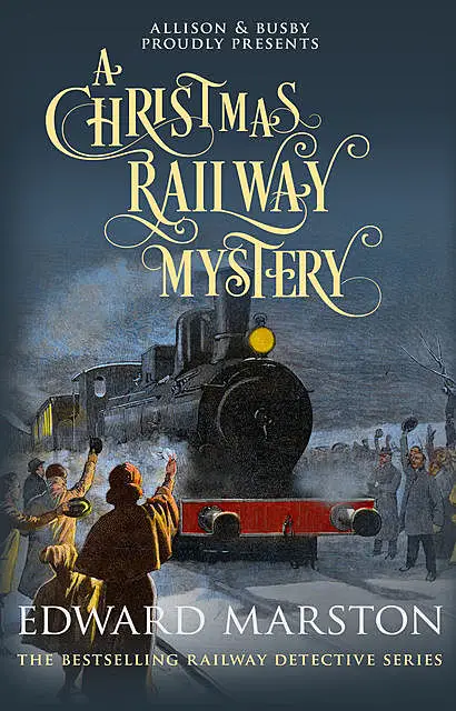 «A Christmas Railway Mystery» by Edward Marston